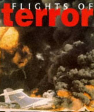 Flights of Terror: Aerial Hijack and Sabotage Since 1930